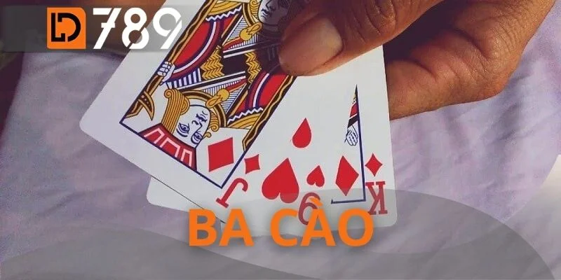Ba Cào - Chinh Phục Ván Bài Đỉnh Cao Cùng 7 Chiến Thuật Bất Bại