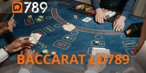 Baccarat LD789 - 3 Lối Chơi Độc Đáo Bất Bại Từ Cao Thủ