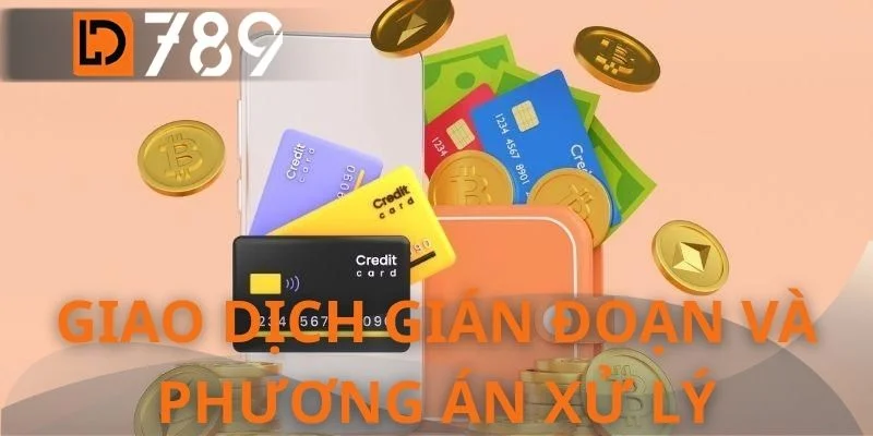 Giao dịch gián đoạn và phương án xử lý
