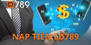 Nạp Tiền LD789 - Giao Dịch Thần Tốc Nhận Tiền Trong 3 Phút