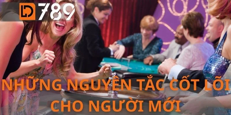 Những nguyên tắc cốt lõi cho người mới