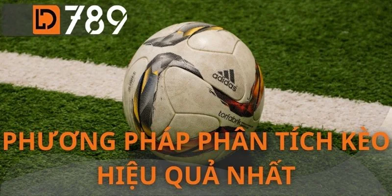 Phương pháp phân tích kèo hiệu quả nhất