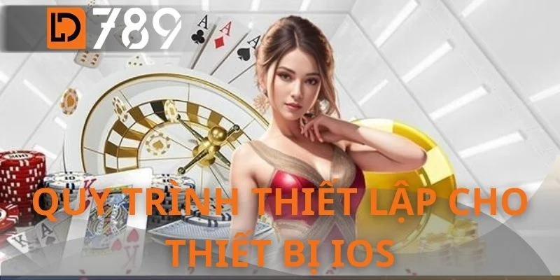 Quy trình thiết lập cho thiết bị iOS