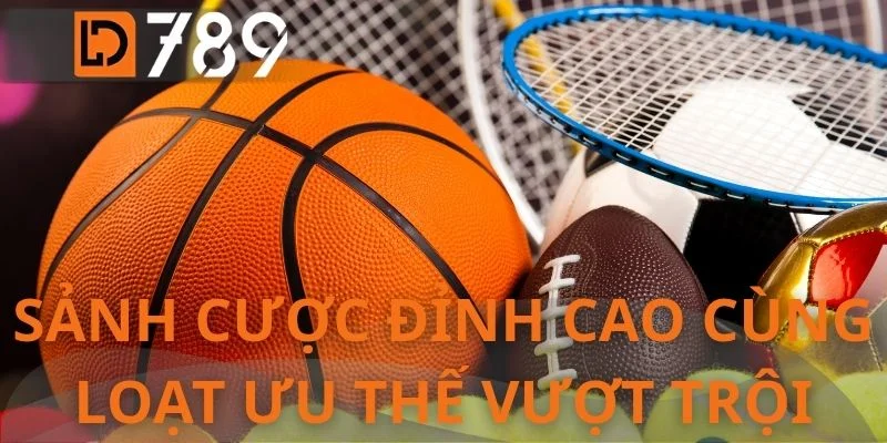 Sảnh cược đỉnh cao cùng loạt ưu thế vượt trội