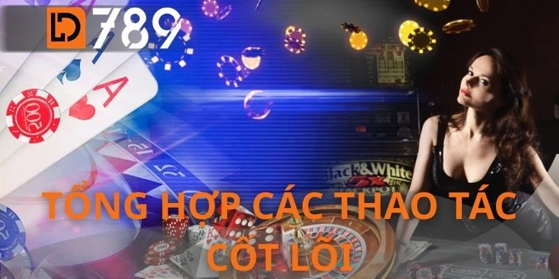 Tổng hợp các thao tác cốt lõi