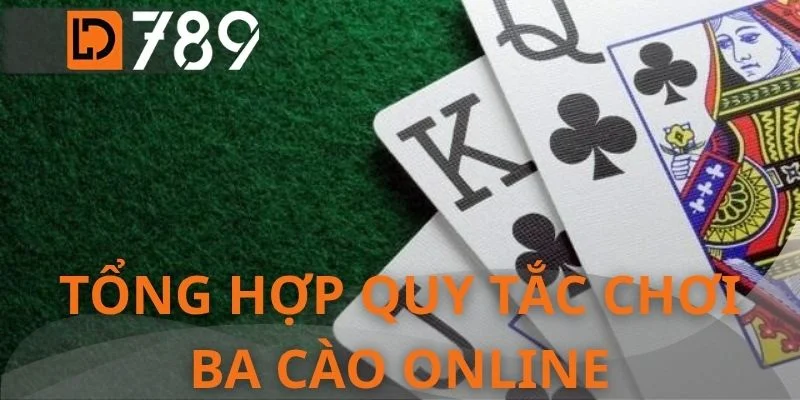Tổng hợp quy tắc chơi ba cào online