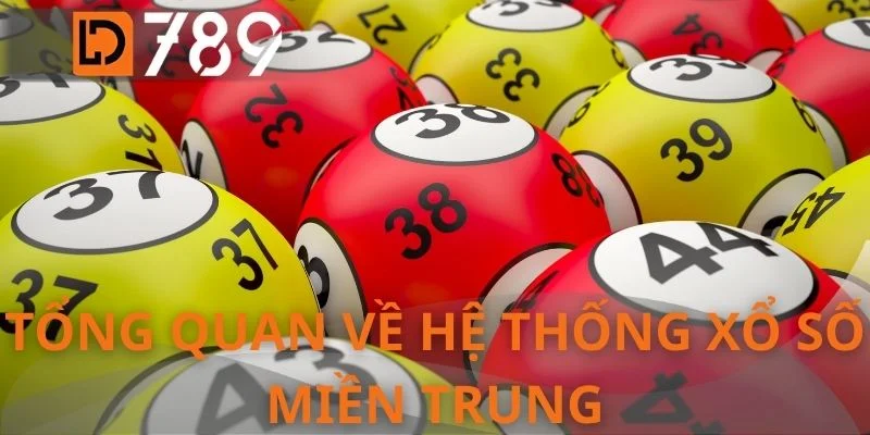 Tổng quan về hệ thống xổ số miền Trung